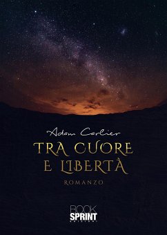 Tra cuore e libertà (eBook, ePUB) - Carlier, Adam