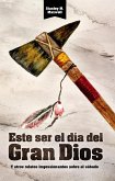 Este ser el día del Gran Dios y otros relatos Impresionantes sobre el sábado (eBook, ePUB)