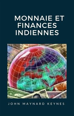 Monnaie et finances indiennes (traduit) (eBook, ePUB) - Maynard Keynes, John
