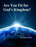 Are You Fit for God's Kingdom? (eBook, ePUB) Are You Fit for God's Kingdom? (eBook, ePUB)