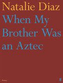 When My Brother Was an Aztec (eBook, ePUB)