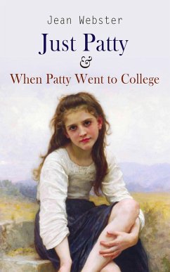 Just Patty & When Patty Went to College (eBook, ePUB) - Webster, Jean