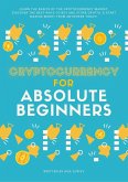 Cryptocurrency for Absolute Beginners (eBook, ePUB)