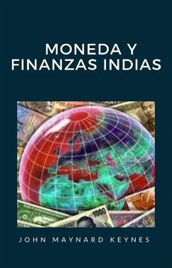 Moneda y finanzas indias (traducido) (eBook, ePUB) - Maynard Keynes, John