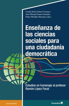 Enseñanza de las ciencias sociales para una ciudadanía democrática (eBook, ePUB) - Gómez Carrasco, Cosme Jesús; Souto González, Xosé Manuel; Miralles Martínez, Pedro