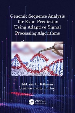 Genomic Sequence Analysis for Exon Prediction Using Adaptive Signal Processing Algorithms (eBook, PDF) - Rahman, Md. Zia Ur; Putluri, Srinivasareddy