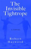 The Invisible Tightrope (eBook, ePUB) The Invisible Tightrope (eBook, ePUB)