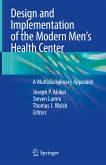 Design and Implementation of the Modern Men&quote;s Health Center (eBook, PDF)