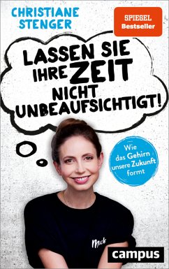 Lassen Sie Ihre Zeit nicht unbeaufsichtigt! (eBook, ePUB) - Stenger, Christiane