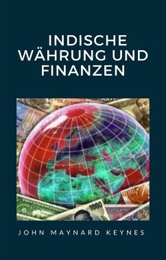 Indische Währung und Finanzen (übersetzt) (eBook, ePUB) - Maynard Keynes, John