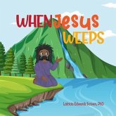 When Jesus Weeps (eBook, ePUB) When Jesus Weeps (eBook, ePUB)