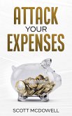 Attack Your Expenses: The Personal Finance Quick Start Guide to Save Money, Lower Expenses and Lower the Bar to Financial Freedom (eBook, ePUB)