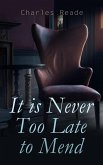 It is Never Too Late to Mend (eBook, ePUB)