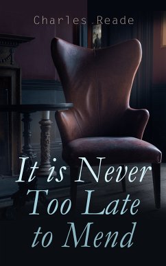 It is Never Too Late to Mend (eBook, ePUB) - Reade, Charles