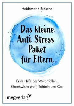 Das kleine Anti-Stress-Paket für Eltern (eBook, PDF) - Brosche, Heidemarie