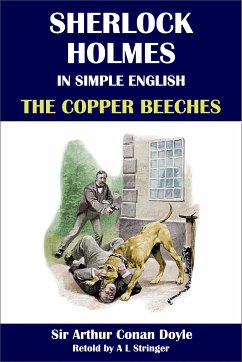 Sherlock Holmes in Simple English: The Copper Beeches (eBook, ePUB) - Stringer, A L; Conan Doyle, Sir Arthur