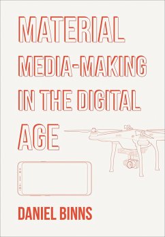 Material Media-Making in the Digital Age (eBook, ePUB) - Binns, Daniel