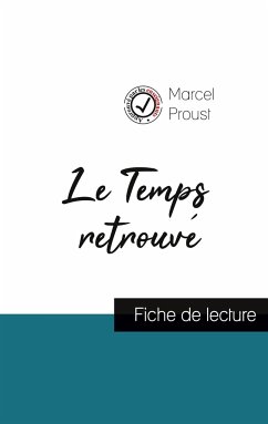 Le Temps retrouvé de Marcel Proust (fiche de lecture et analyse complète de l'oeuvre) - Proust, Marcel