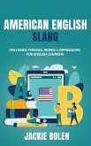 American English Slang: Dialogues, Phrases, Words & Expressions for English Learners (eBook, ePUB)