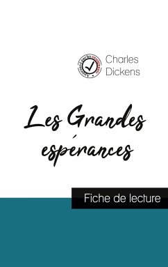 Les Grandes espérances de Charles Dickens (fiche de lecture et analyse complète de l'oeuvre) - Dickens, Charles