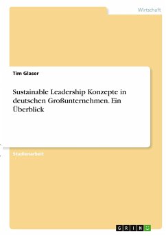 Sustainable Leadership Konzepte in deutschen Großunternehmen. Ein Überblick