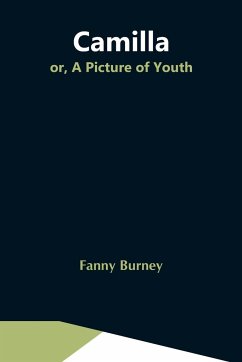 Camilla; Or, A Picture Of Youth - Burney, Fanny