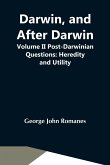 Darwin, And After Darwin, Volume Ii Post-Darwinian Questions