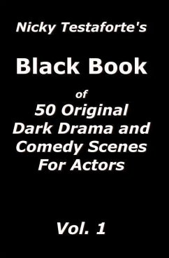 Nicky Testaforte's Black Book: 50 Original Drama and Comedy Scenes for Actors - Testaforte, Nicky
