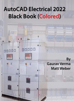 AutoCAD Electrical 2022 Black Book (Colored) - Verma, Gaurav; Weber, Matt