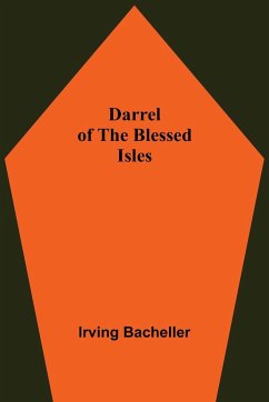 Darrel Of The Blessed Isles - Bacheller, Irving