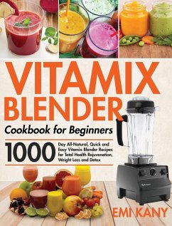 Vitamix Blender Cookbook for Beginners - Kany, Emi