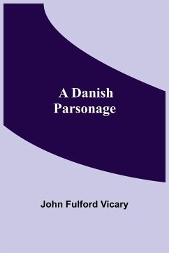 A Danish Parsonage - Fulford Vicary, John