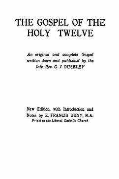 The Gospel of the Holy Twelve - Ouseley, REV G J