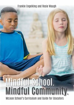 Mindful School. Mindful Community. - Engelking, Frankie; Waugh, Rosie