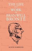 The Life and Work of Branwell Brontë