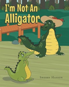 I'm Not An Alligator - Hasson, Sherry