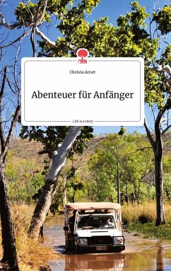 Abenteuer für Anfänger. Life is a Story - story.one - Arnet, Christa