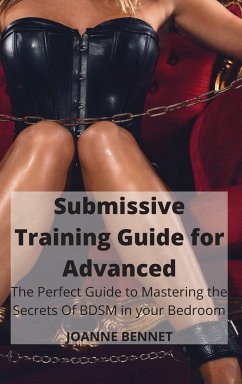Submissive Training Guide for Advanced - Bennet, Joanne