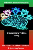 Brainstorming for Problems Solving: How Leaders Can Achieve a Successful Brainstorming Session (eBook, ePUB)