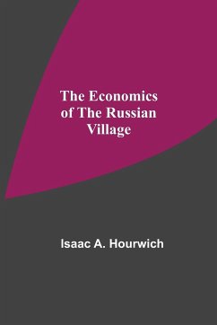The Economics Of The Russian Village - A. Hourwich, Isaac
