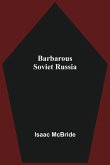 Barbarous Soviet Russia