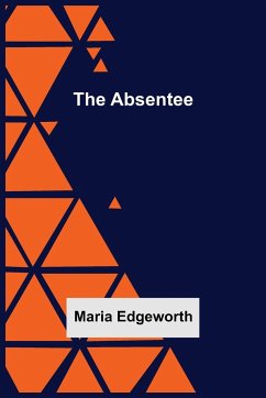 The Absentee - Edgeworth, Maria