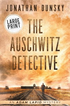 The Auschwitz Detective - Dunsky, Jonathan