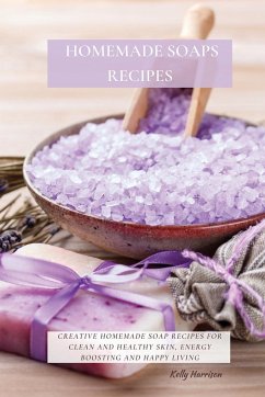 HOMEMADE SOAPS RECIPES - Harrison, Kelly