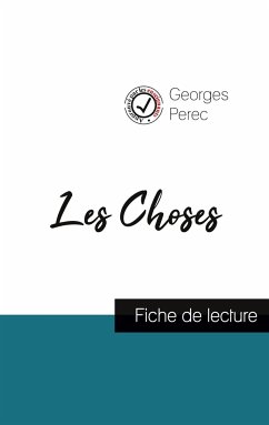 Les Choses de Georges Perec (fiche de lecture et analyse complète de l'oeuvre) - Perec, Georges