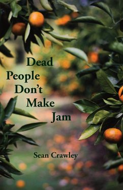 Dead People Don't Make Jam - Crawley, Sean