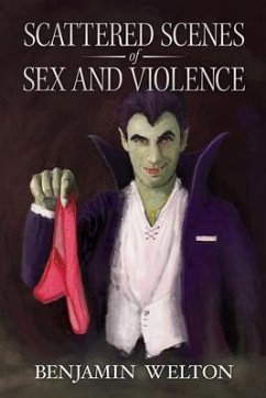 Scattered Scenes of Sex and Violence (eBook, ePUB) - Welton, Benjamin