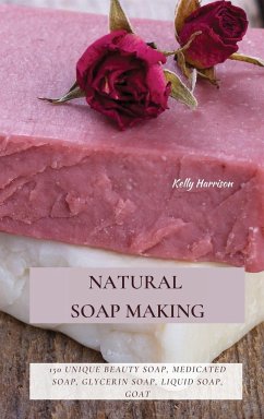 NATURAL SOAP MAKING - Harrison, Kelly