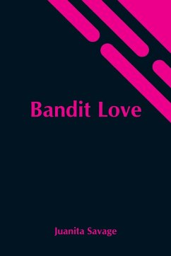 Bandit Love - Savage, Juanita