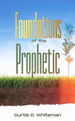 Foundations of the Prophetic (2nd Edition) - Whiteman, Curtis D